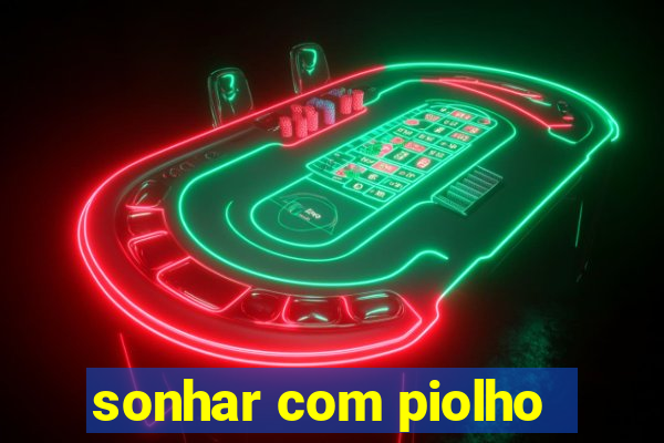 sonhar com piolho